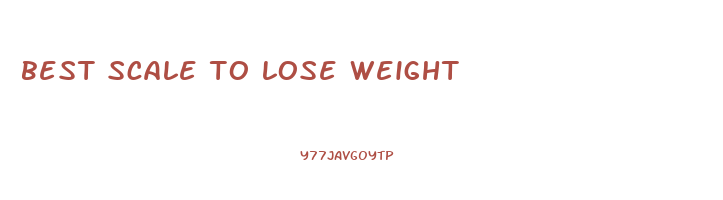 best scale to lose weight