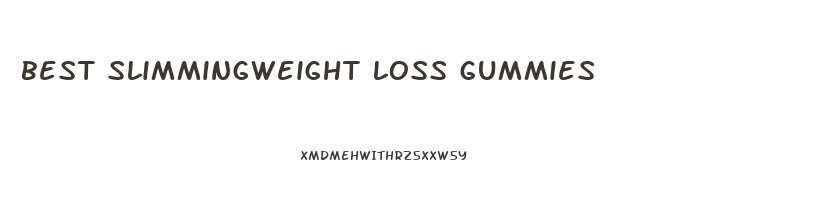 best slimmingweight loss gummies