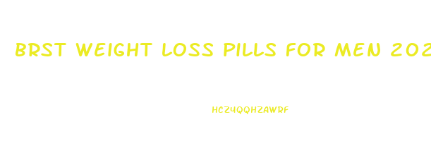 brst weight loss pills for men 2023
