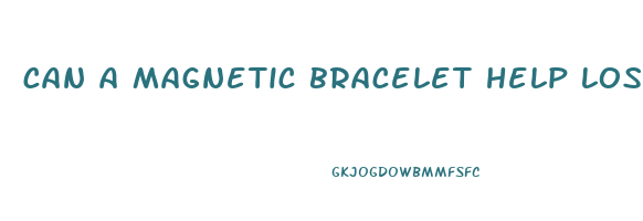 can a magnetic bracelet help lose weight
