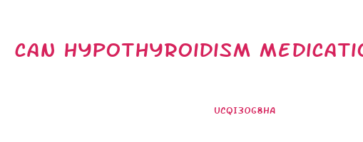 can hypothyroidism medication cause weight loss