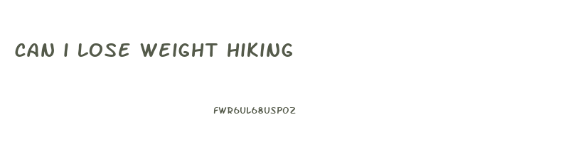 can i lose weight hiking