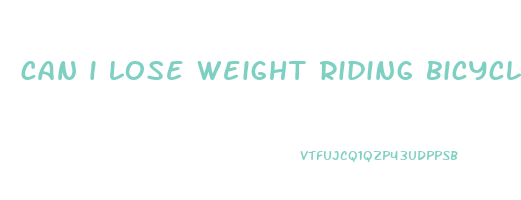 can i lose weight riding bicycle
