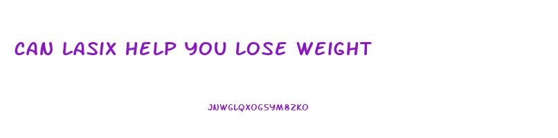 can lasix help you lose weight