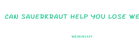 can sauerkraut help you lose weight