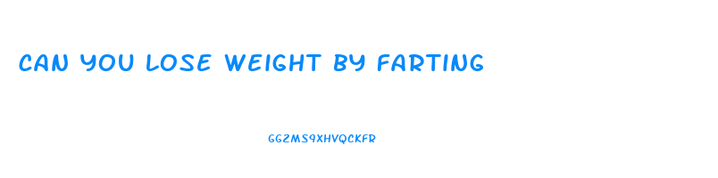 can you lose weight by farting