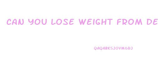 can you lose weight from depression