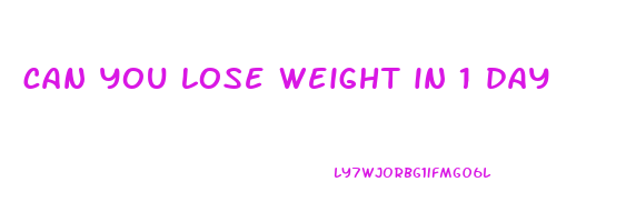 can you lose weight in 1 day