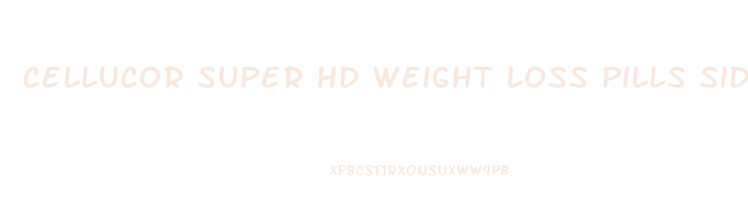 cellucor super hd weight loss pills side effects