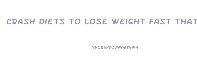 crash diets to lose weight fast that work