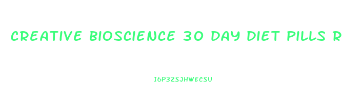 creative bioscience 30 day diet pills reviews