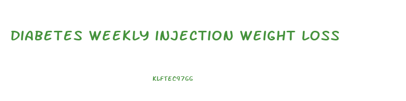 diabetes weekly injection weight loss