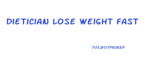 dietician lose weight fast