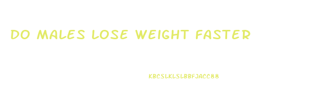 do males lose weight faster
