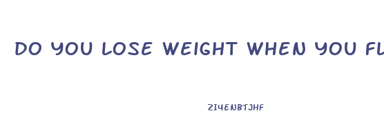 do you lose weight when you fly