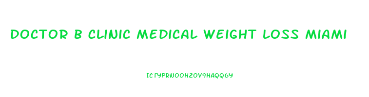 doctor b clinic medical weight loss miami