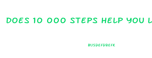 does 10 000 steps help you lose weight