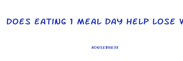 does eating 1 meal day help lose weight