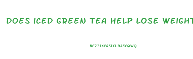 does iced green tea help lose weight