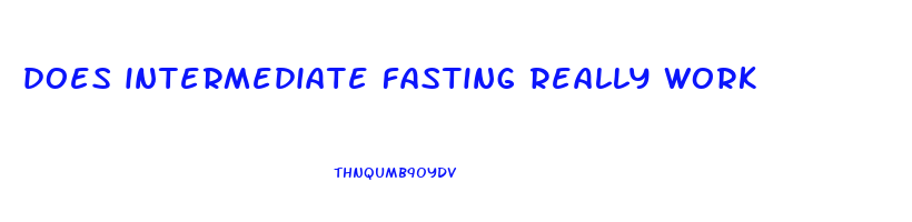 does intermediate fasting really work