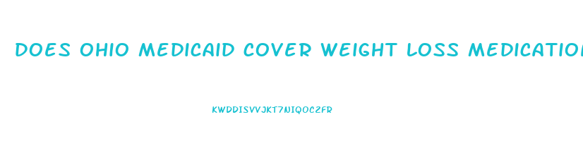 does ohio medicaid cover weight loss medication