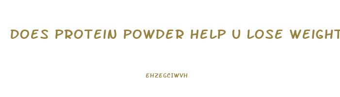 does protein powder help u lose weight