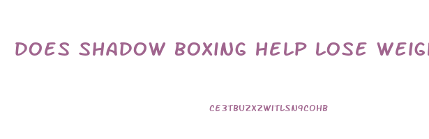 does shadow boxing help lose weight