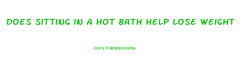 does sitting in a hot bath help lose weight