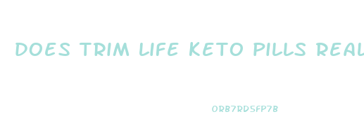 does trim life keto pills really work