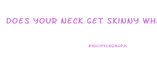 does your neck get skinny when you lose weight