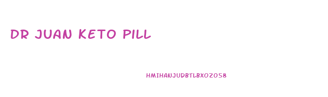 dr juan keto pill