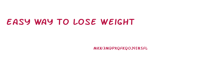 easy way to lose weight