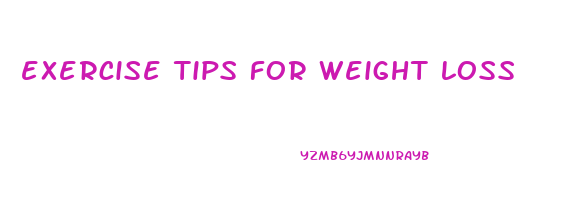exercise tips for weight loss