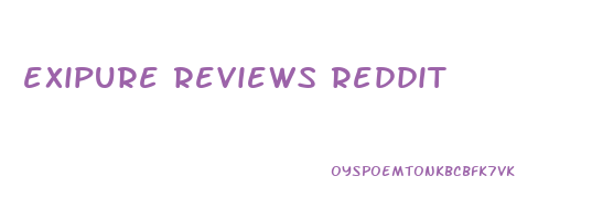 exipure reviews reddit