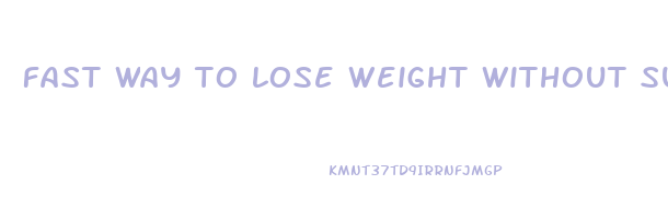 fast way to lose weight without surgery