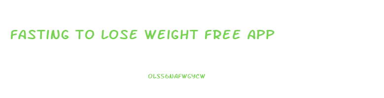 fasting to lose weight free app