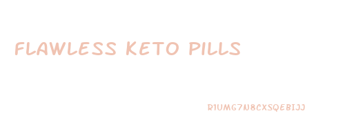 flawless keto pills