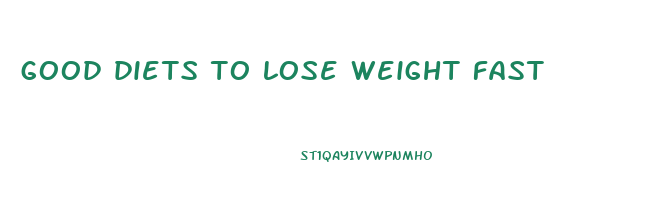 good diets to lose weight fast