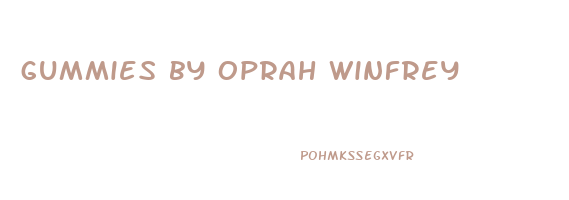 gummies by oprah winfrey