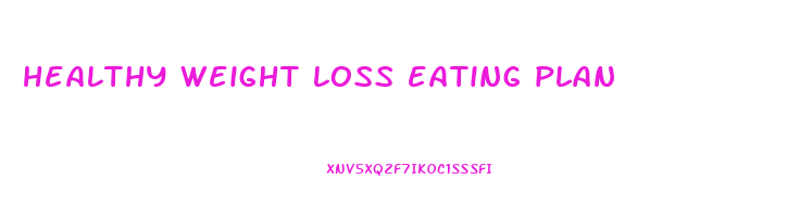 healthy weight loss eating plan