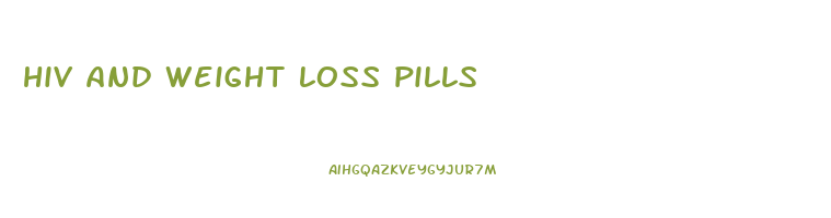 hiv and weight loss pills