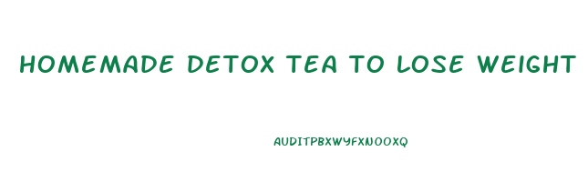 homemade detox tea to lose weight