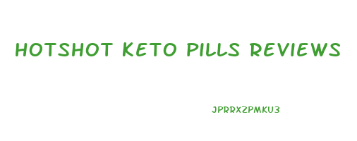 hotshot keto pills reviews