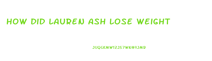how did lauren ash lose weight
