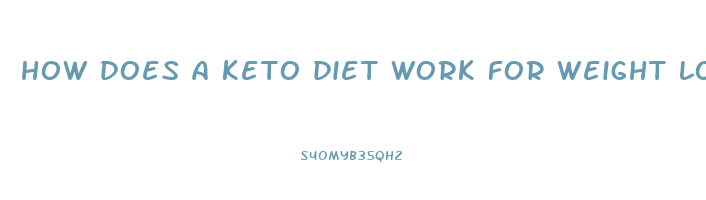 how does a keto diet work for weight loss