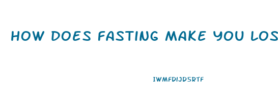 how does fasting make you lose weight