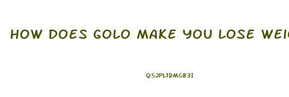 how does golo make you lose weight