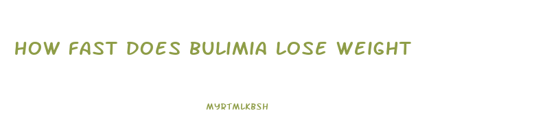 how fast does bulimia lose weight