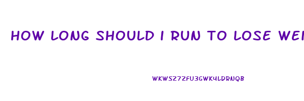 how long should i run to lose weight calculator