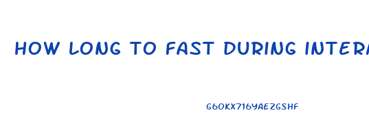 how long to fast during intermittent fasting